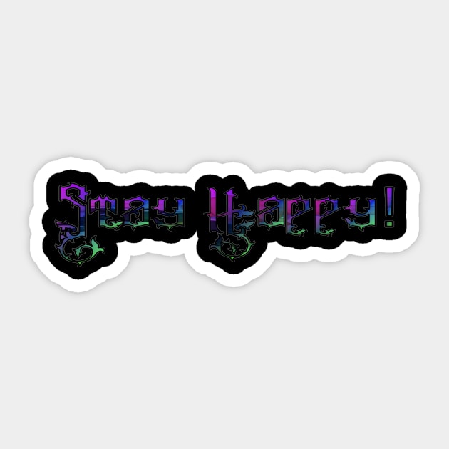 Stay happy #1 Sticker by Apocalypse,inc.